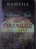 ULTIMUL VALS AL TIRANILOR. PROFETIA REVIZUITA-RAMTHA