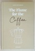 THE FLAME FOR THE COFFEE by LUCA IACCARINO , 2022