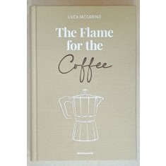 THE FLAME FOR THE COFFEE by LUCA IACCARINO , 2022