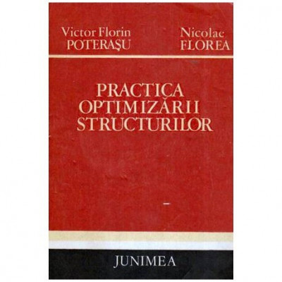 V. Florian Poterasu, Nicolae Florea - Practica optimizarii structurilor - 107502 foto