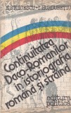 Nicolae Stoicescu Ion Hurdubetiu - Continuitatea daco-romanilor in Istoriografia Romana Straina - Carte Istorie 231 pag 1984 Romana