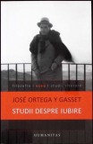 STUDII DESPRE IUBIRE-JOSE ORTEGA Y GASSET-274643