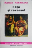 Fata si Reversul - Marian Papahagi - Roman - Carte Beletristica