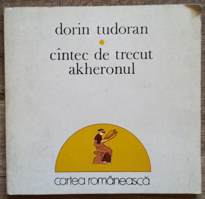 Cantec de trecut Akheronul - Dorin Tudoran// 1975 foto