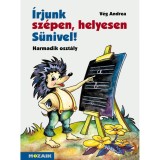 &Iacute;rjunk sz&eacute;pen, helyesen S&uuml;nivel! - Harmadik oszt&aacute;ly - &Iacute;r&aacute;s- &eacute;s helyes&iacute;r&aacute;s-munkaf&uuml;zet - MS-1522 - V&eacute;g Andrea