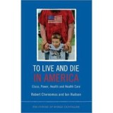 To Live And Die In America Class Power Health And Healthcare