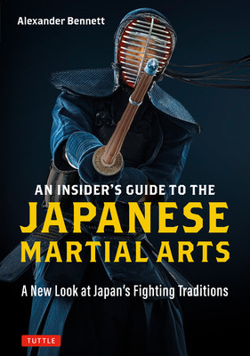 An Insider&amp;#039;s Guide to the Japanese Martial Arts: A New Look at Japan&amp;#039;s Fighting Traditions foto