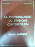 La Prononciation Du Francais Contemporain: Curs Pratique - Eugen Tanase, Adela Mira Tanase ,549028, Didactica Si Pedagogica