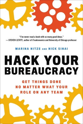 Hack Your Bureaucracy: Get Things Done No Matter What Your Role on Any Team foto