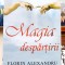 Magia despartirii - Florin Alexandru