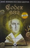 Codex 632, roman de Jose Rodrigues dos Santos, carti anticariat, stare buna, beletristica