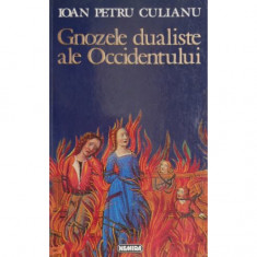 Ioan Petru Culianu - Gnozele dualiste ale Occidentului