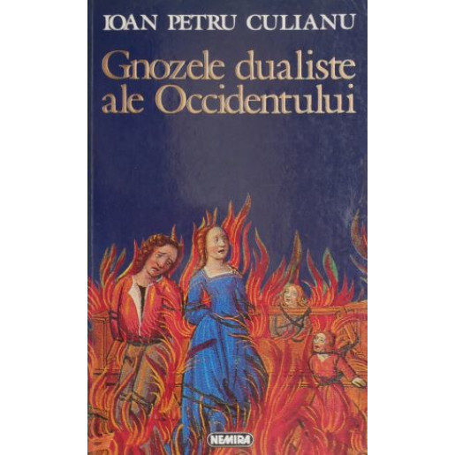 Ioan Petru Culianu - Gnozele dualiste ale Occidentului