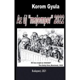 A 2022-es &uacute;j &quot;majomper&quot; jegyzők&ouml;nyve I-III. - Korom Gyula