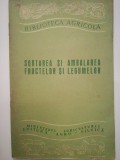 Sortarea si ambalarea fructelor si legumelor - A. Gherghi, D. Loebl, Editura Agro-Silvica 1960