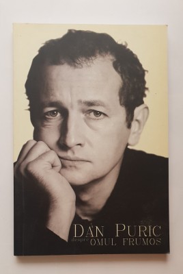 Despre omul frumos - Dan Puric foto