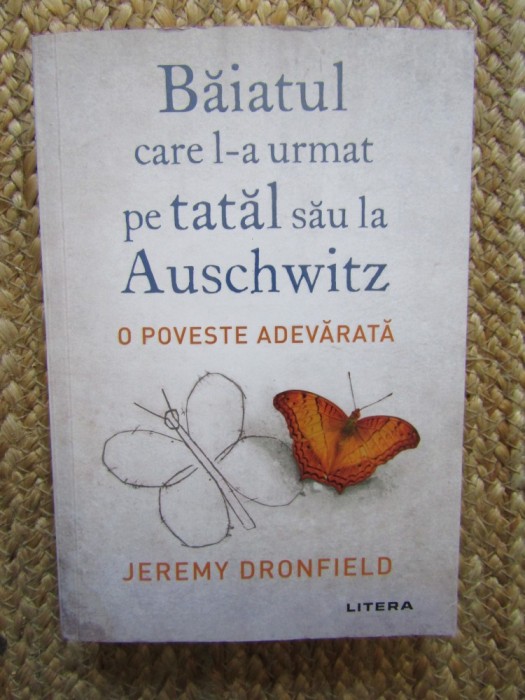 Jeremy Dronfield - Baiatul care l-a urmat pe tatal sau la Auschwitz