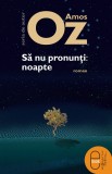 Sa nu pronunti: noapte (epub) - LibHumanitas