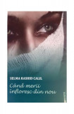 C&acirc;nd merii &icirc;nfloresc din nou - Paperback brosat - Selma Rashid Calil - Colorama, 2020