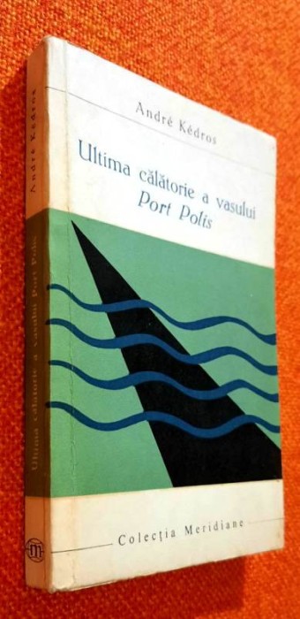 Ultima calatorie a vasului Port Polis - Andre Kedros