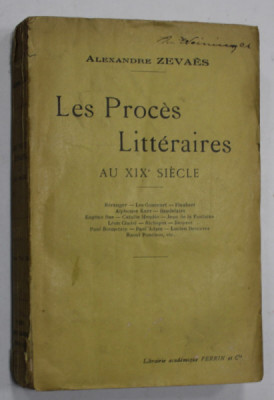 LES PROCES LITTERAIRES AU XIX e SIECLE par ALEXANDRE ZEVAES , 1924 , PREZINTA SUBLINIERI SI URME DE UZURA foto