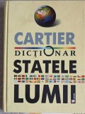 Dictionar Statele Lumii - Anatol Eremia, Editura Cartier, 2003, 495 pagini, Hardcover, Geografie