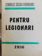 1936 Pentru legionari, Corneliu Zelea Codreanu ediție anastatica 1994 foto