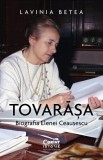Tovarasa. Biografia Elenei Ceausescu - Lavinia Betea
