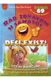 Rad zdravan si sanatos, deci exist!