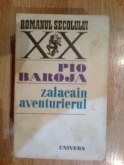 d1b PIO BAROJA - ZALACAIN AVENTURIERUL foto