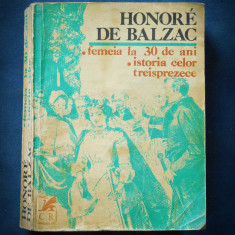 FEMEIA LA 30 DE ANI * ISTORIA CELOR TREISPREZECE - HONORE DE BALZAC foto