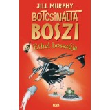 Botcsin&aacute;lta boszi - Ethel bossz&uacute;ja - Jill Murphy