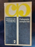 Caiete de pedagogie moderna Pedagogie comparata