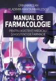 Manual de farmacologie pentru asistenți medicali și asistenți de farmacie - Paperback brosat - Crin Marcean, Vladimir-Manta Mihăilescu - All