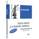 Istoria statului si a dreptului romanesc. De la regimul fanariot, la Unirea Principatelor Romane. Note de curs - Jean Andrei Aurel