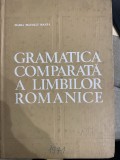 Gramatica Comparata a Limbilor Romanice - Maria Manoliu Manea, 1971, Editura Didactica si Pedagogica