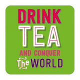 Cumpara ieftin Coaster - Drink Tea And Conquer The World | Dean Morris