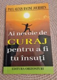 Ai nevoie de curaj pentru a fi tu insuti Paul Alexis Racine Jourdren