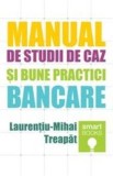 Manual De Studii De Caz Si Bune Practici Bancare - Laurentiu-Mihai Treapat
