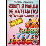 EXERCITII SI PROBLEME DE MATEMATICA PENTRU ELEVII CLASELOR I-IV-ANGELICA CALUGARITA-341264
