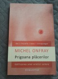 Michael Onfray Prigoana placerilor - edificarea unei erotici solare