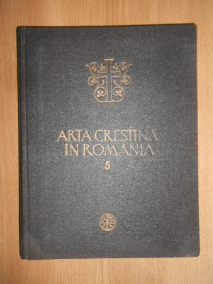 Ion Barnea - Arta crestina in Romania. volumul 5 (1989, editie cartonata) foto