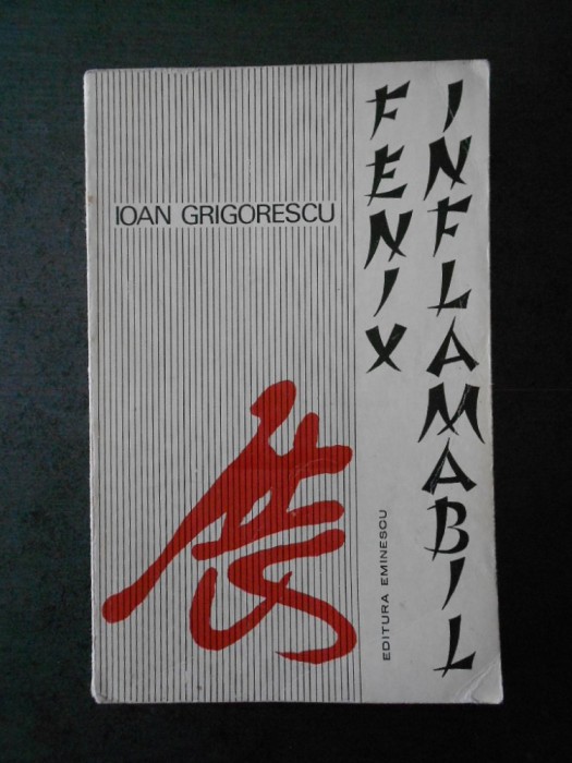 IOAN GRIGORESCU - FENIX INFLAMABIL