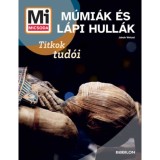 M&uacute;mi&aacute;k &eacute;s L&aacute;pi hull&aacute;k - Mi MICSODA &Uacute;J - Titkok tud&oacute;i - Jakob Wetzel