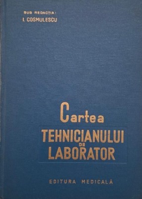 Cartea tehnicianului de laborator. Sub redactia I. Cosmulescu foto