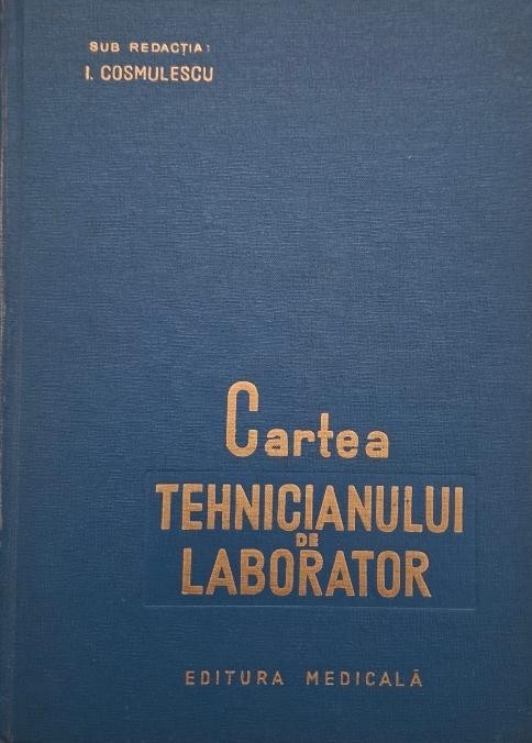 Cartea tehnicianului de laborator. Sub redactia I. Cosmulescu