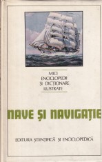 Ion A. Manoliu - Mici enciclopedii si dictionare ilustrate. Nave si Navigatie