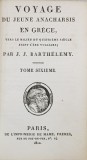 VOYAGE DU JEUNE ANACHARSIS EN GRECE VERS LE MILIEU DU QUATRIEME SIECLE AVANT L&#039; ERE VULGAIRES par J.J. BARTHELEMY , TOME SIXIEME , 1810