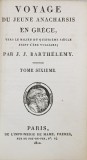 VOYAGE DU JEUNE ANACHARSIS EN GRECE VERS LE MILIEU DU QUATRIEME SIECLE AVANT L&#039; ERE VULGAIRES par J.J. BARTHELEMY , TOME SIXIEME , 1810