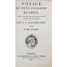 VOYAGE DU JEUNE ANACHARSIS EN GRECE VERS LE MILIEU DU QUATRIEME SIECLE AVANT L&#039; ERE VULGAIRES par J.J. BARTHELEMY , TOME SIXIEME , 1810